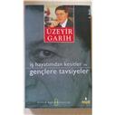 İş Hayatımdan kesitler ve gençlere tavsiyeler Üzeyir Garih Çok temiz Okudum