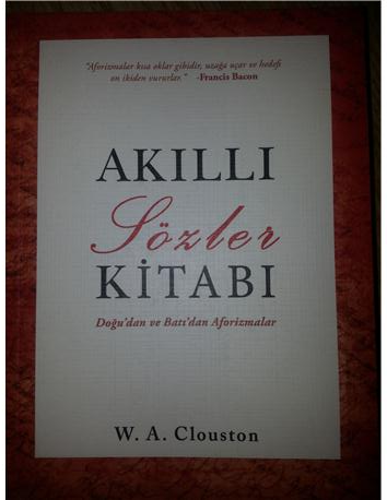 W.A.Clouston - Akıllı Sözler Kitabı