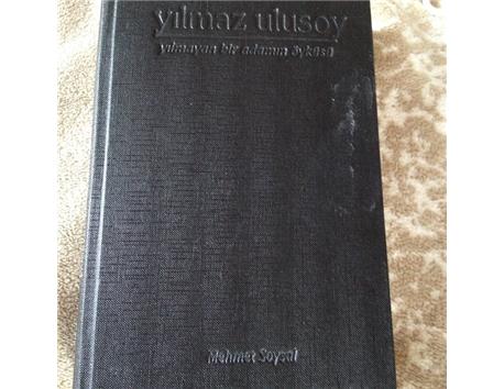 Mehmet Soysal - Yılmaz ulusoy yılmayan bir adamın öyküsü