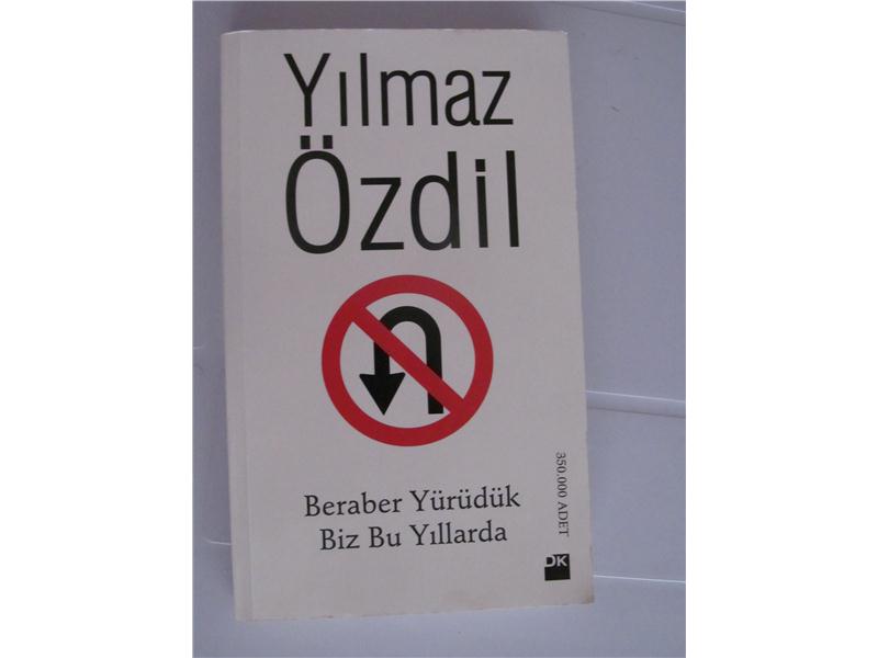 Beraber Yürüdük Biz Bu Yıllarda - Yılmaz Özdil