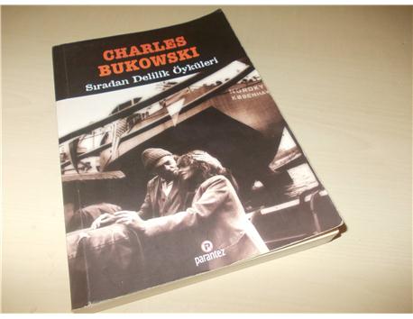 CHARLES BUKOWSKİ (SIRADAN DELİLİK ÖYKÜLERİ)