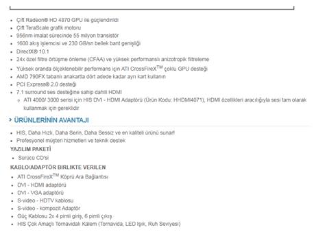 HIS HD 4870 2 GB (512bit ) GDDR5 PCIe-ATİ RADEON HIS HD  AMD Ekran Kartı Bellek Türü GDDR5 Bellek Arayüzü 512 BİT (2x256  yani toplamda cana